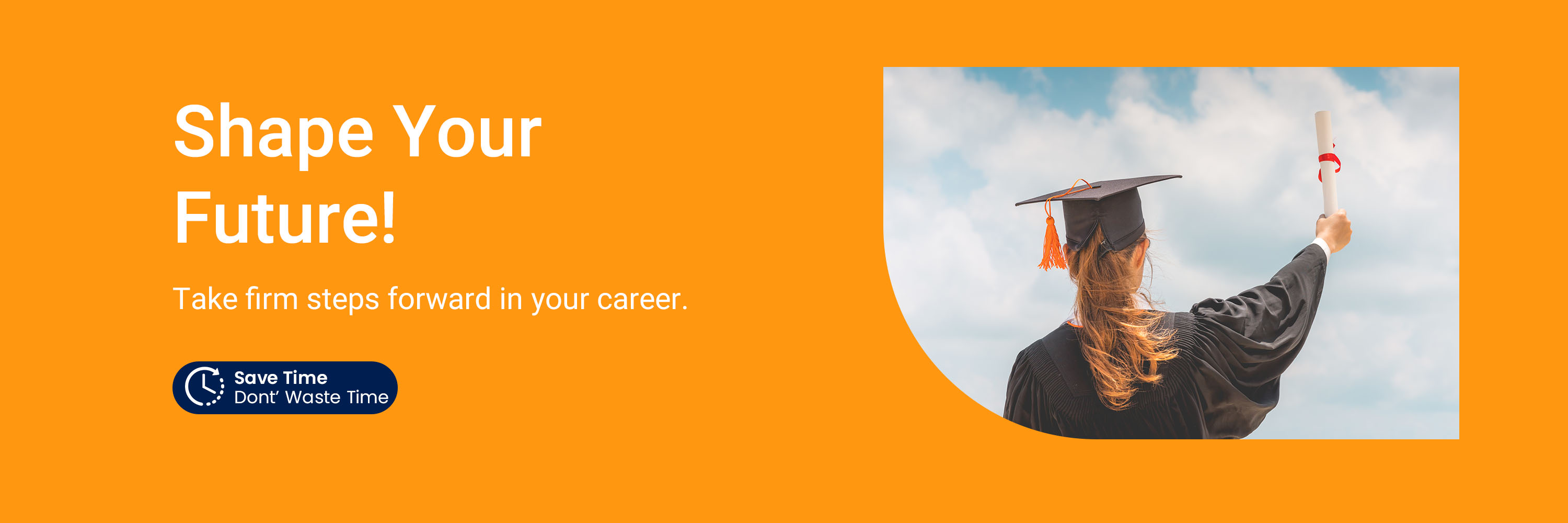 Shape Your Future!
